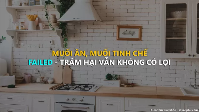 Tại sao muối ăn, muối tinh chế lại gây hại cho cơ thể cực mạnh